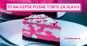 10 Najlepše Posne Torte za Slavu