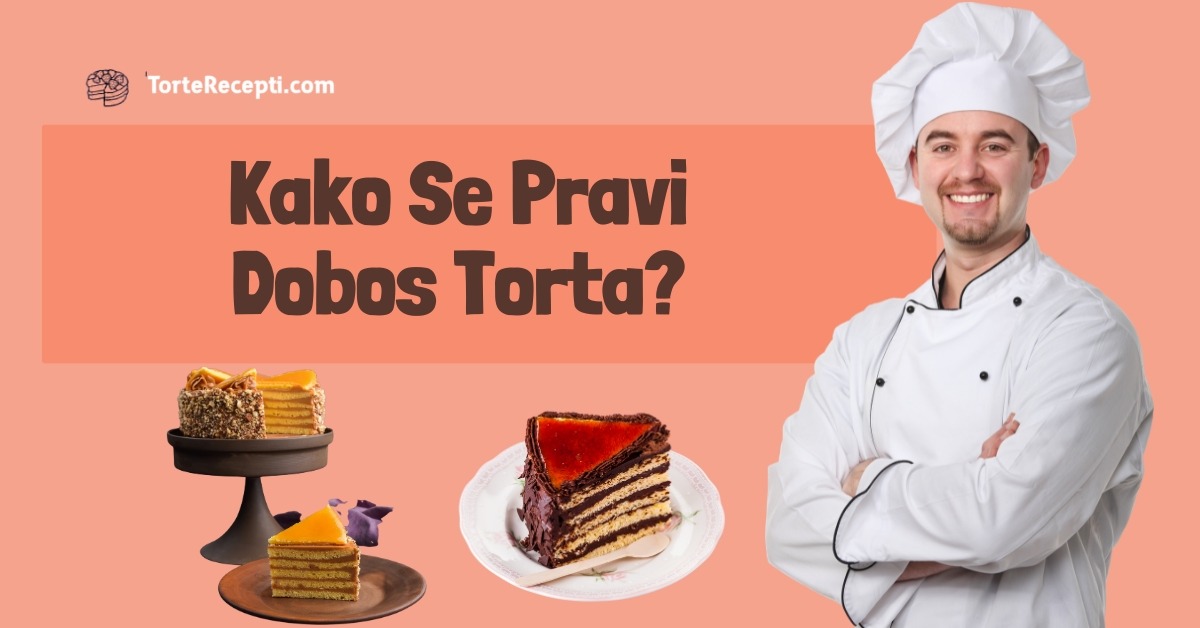 Kako Se Pravi Dobos Torta