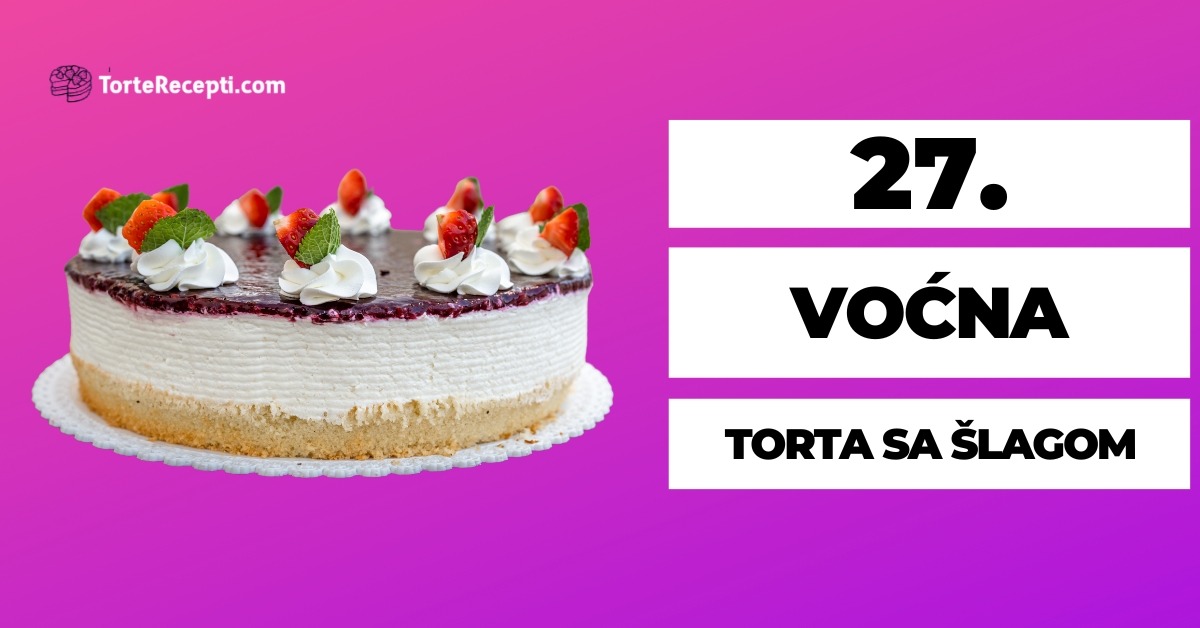 Voćna Torta Sa Šlagom