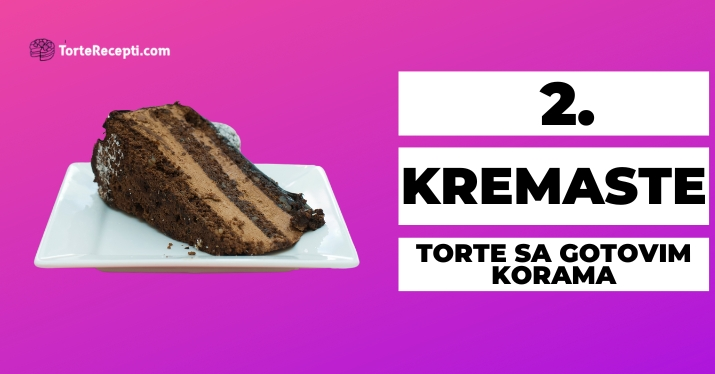 Kremaste Torte sa Gotovim Korama