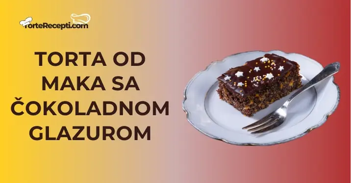 Torta Od Maka Sa Čokoladnom Glazurom