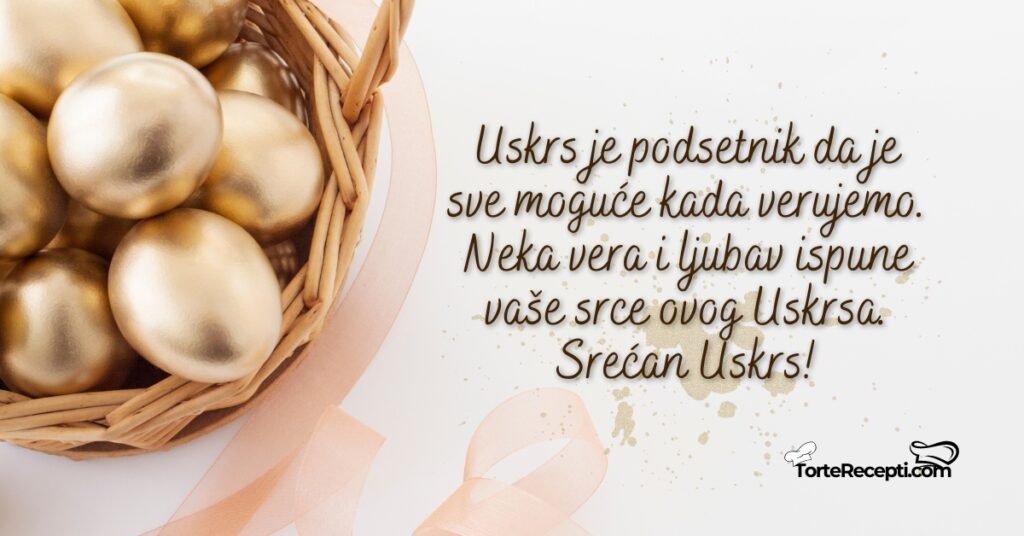 Uskrs Je Podsetnik Da Je Sve Moguće Kada Verujemo