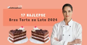 Najlepse Brze Torte za Leto 2024